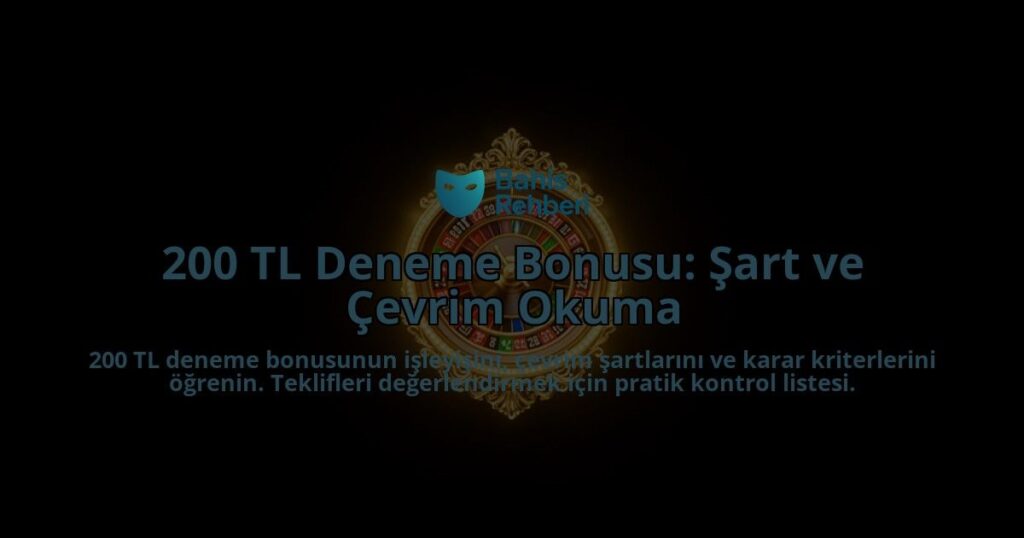 200-TL-Deneme-Bonusu-Sart-ve-Cevrim-Okuma-overlay-1788112459.jpg