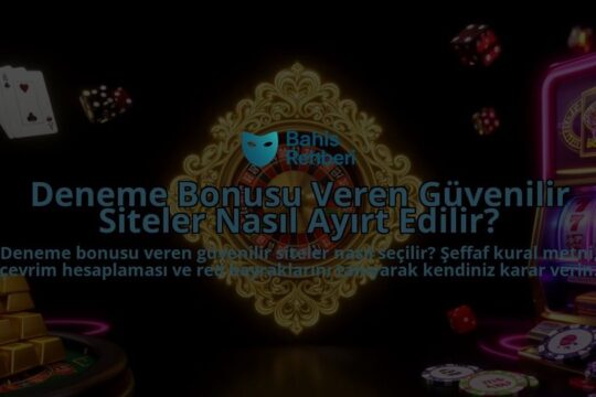 Deneme-Bonusu-Veren-Guvenilir-Siteler-Nasil-Ayirt-Edilir-overlay-1788100542.jpg