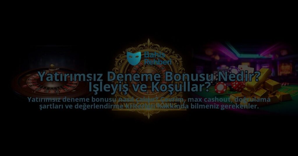 Yatirimsiz-Deneme-Bonusu-Nedir-Isleyis-ve-Kosullar-overlay-1788120635.jpg