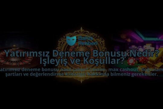 Yatirimsiz-Deneme-Bonusu-Nedir-Isleyis-ve-Kosullar-overlay-1788120635.jpg