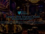 Casino-Slot-Siteleri-Nasil-Degerlendirilir-overlay-1789769732.jpg